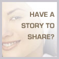 Have a Story to Share?